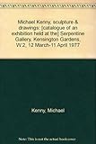 Michael Kenny, sculpture & drawings : [catalogue of an exhibition held at the] Serpentine Gallery, Kensington Gardens, W.2, 12 March-11 April 1977