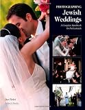 Photographing Jewish Weddings: A Complete Handbook for Professionals (Photot)