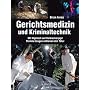 Gerichtsmedizin und Kriminaltechnik: Mit Hightech auf Verbrecherjagd / Stumme Zeugen entlarven den T�ter