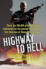 Highway to Hell: Dispatches from a Mercenary in Iraq