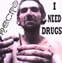I Need Drugs