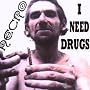 I Need Drugs ~ Necro