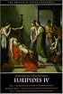 Euripides IV: Rhesus, The Suppliant Women, Orestes, Iphigenia in Aulis (The Complete Greek Tragedies)