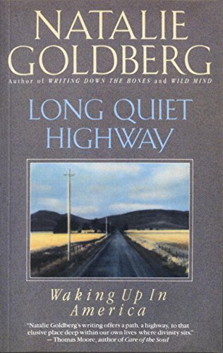 Long Quiet Highway: Waking Up in America by Goldberg, Natalie (1994) Paperback