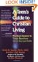 A Teen's Guide to Christian Living: Practical Answers to Tough Questions About God and Faith