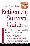 View Book 'The Complete Retirement Survival Guide: Everything You Need to Know to Safeguard Your Money, Your Health, and Your Independence' 