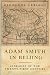 Adam Smith in Beijing: Lineages of the 21st Century