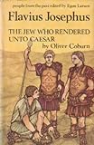 Flavius Josephus : the Jew who rendered unto Caesar