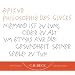 Philosophie des Gl�cks. CD: Niemand ist zu jung oder zu alt um etwas f�r die Gesundheit seiner Seele zu tun