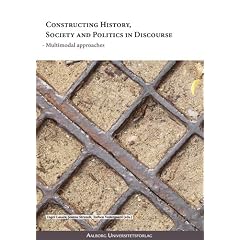 Constructing History, Society and Politics in Discourse: Multimodal Approaches