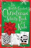 The World's Greatest Christmas Activity Book for Kids