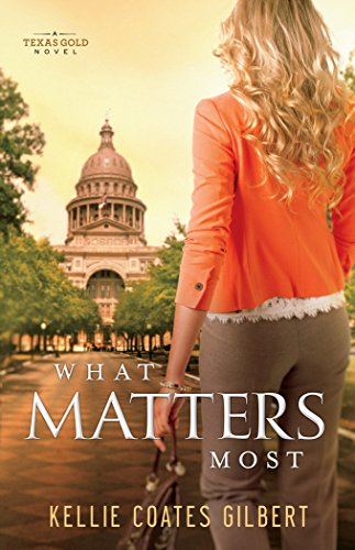 What Matters Most (Texas Gold Collection Book #4): A Texas Gold Novel