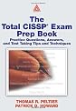 The Total CISSP Exam Prep Book:  Practice Questions, Answers, and Test Taking Tips and Techniques