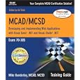 MCAD MCSD Training Guide 70 305