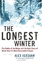 The Longest Winter: The Battle of the Bulge and the Epic Story of WWII's Most Decorated Platoon