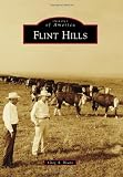 Flint Hills (Images of America Series) (Images of America (Arcadia Publishing))