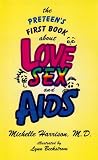 The Preteen's First Book About Love, Sex, And AIDS