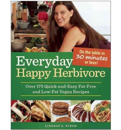 [(Everyday Happy Herbivore: Over 175 Quick-And-Easy Fat-Free and Low-Fat Vegan Recipes)] [Author: Lindsay S. Nixon] published on (December, 2011)