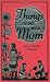 Things To Do With Mom: Lots Of Fun For Everyone (101 Things to Do With... (Scholastic...