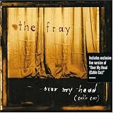 Over My Head (Cable Car) by The Fray
