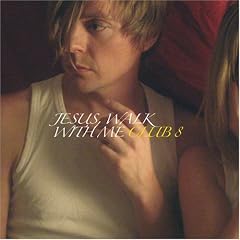 Club 8-Jesus Walk With Me Mp3 Album