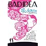 Bad Idea Anthology: The Best of Modern Storytelling