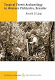 Tropical Forest Archaeology in Western Pichincha, Ecuador (Case Studies in Archaeology Series.)