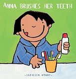 Anna Brushes Her Teeth (Anna series)