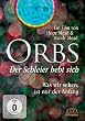 Orbs - Der Schleier hebt sich. Was wir sehen, ist nur der Anfang