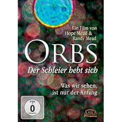 Orbs - Der Schleier hebt sich. Was wir sehen, ist nur der Anfang