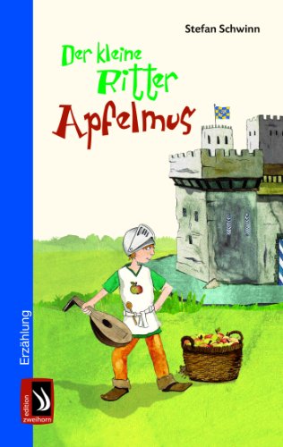 Der kleine Ritter Apfelmus (German Edition)