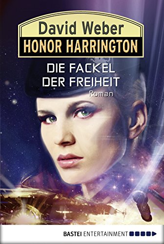 Honor Harrington: Die Fackel der Freiheit: Bd. 24. Roman (German Edition)