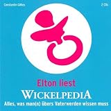 CD WISSEN - Wickelpedia. Alles, was man(n) �ber das Vaterwerden wissen muss, 2 CDs: Alles, was man(n) �bers Vaterwerden wissen muss