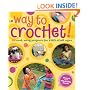 Way to Crochet!: 20 Cool, Easy Projects for Kids of All Ages
