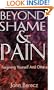 Beyond Shame and Pain: Forgiving Yourself and Others