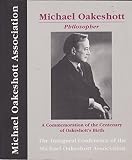 Michael Oakeshott, philosopher : a commemoration of the centenary of Oakeshott's birth