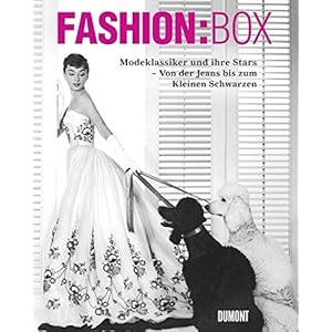 Fashion:Box. Modeklassiker und ihre Stars. Von der Jeans bis zum Kleinen Schwarzen