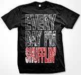 Every Day Im Shufflin Sexy Mens T-shirt, Hot Trendy Big Statement Design Tee Shirt