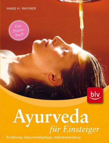 Produkt-Bild: Ayurveda f&uuml;r Einsteiger: Ern&auml;hrung, Gesundheitspflege, Selbstbehandlung