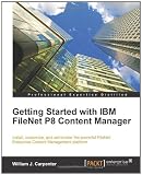 Getting Started with IBM FileNet P8 Content Manager Getting Started with IBM FileNet P8 Content Manager