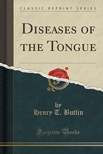 Diseases of the Tongue (Classic Reprint), by Henry T. Butlin