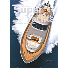 Super Yachts : Cruising with Power and Style