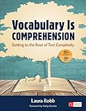 Vocabulary is comprehension : getting to the root of text complexity