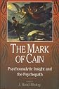 The Mark of Cain: Psychoanalytic Insight and the Psychopath