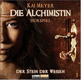 Die Alchimistin: Die Alchimistin - Teil 1: Der Stein der Weisen: Tl 1 - Kai Meyer