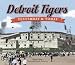Detroit Tigers Yesterday & Today