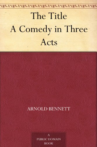 The Title A Comedy in Three Acts
