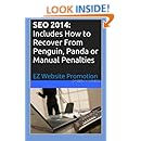 Seo 2014: Includes How to Recover From Penguin, Panda or Manual Penalties (EZ Website Promotion) (Volume 4)
