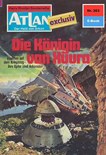 Atlan 263: Die Königin von Xuura (Heftroman): Atlan-Zyklus 