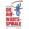 Die Aufw�rtsspirale: Wie man mit Erfolg Niederlagen meistert